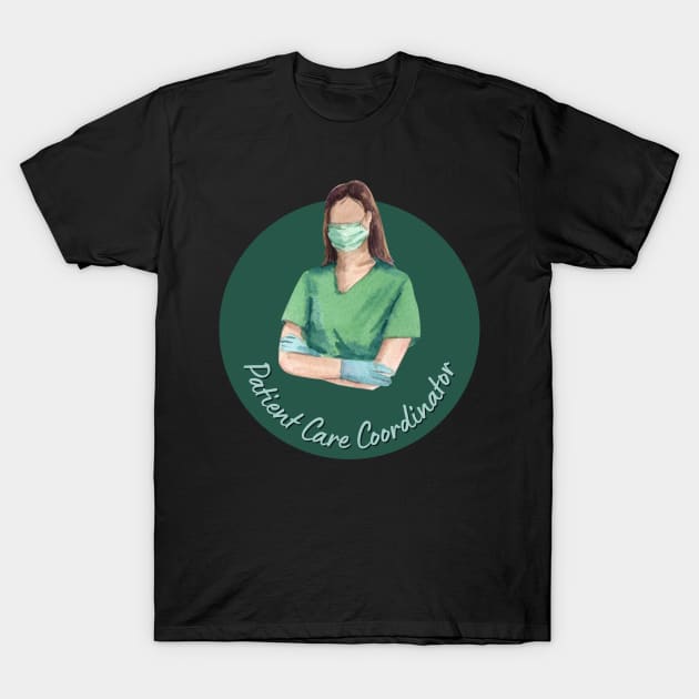 Patient Care Coordinator Medical Worker T-Shirt by Mish-Mash